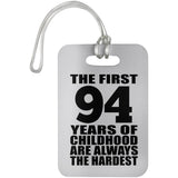94th Birthday First 94 Years of Childhood Are The Hardest - Luggage Bag Tag