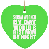Social Worker By Day World's Best Mom By Night - Heart Ornament