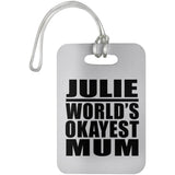 Julie World's Okayest Mum - Luggage Bag Tag