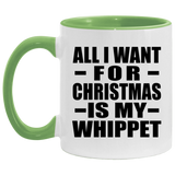 All I Want For Christmas Is My Whippet - 11oz Accent Mug Green