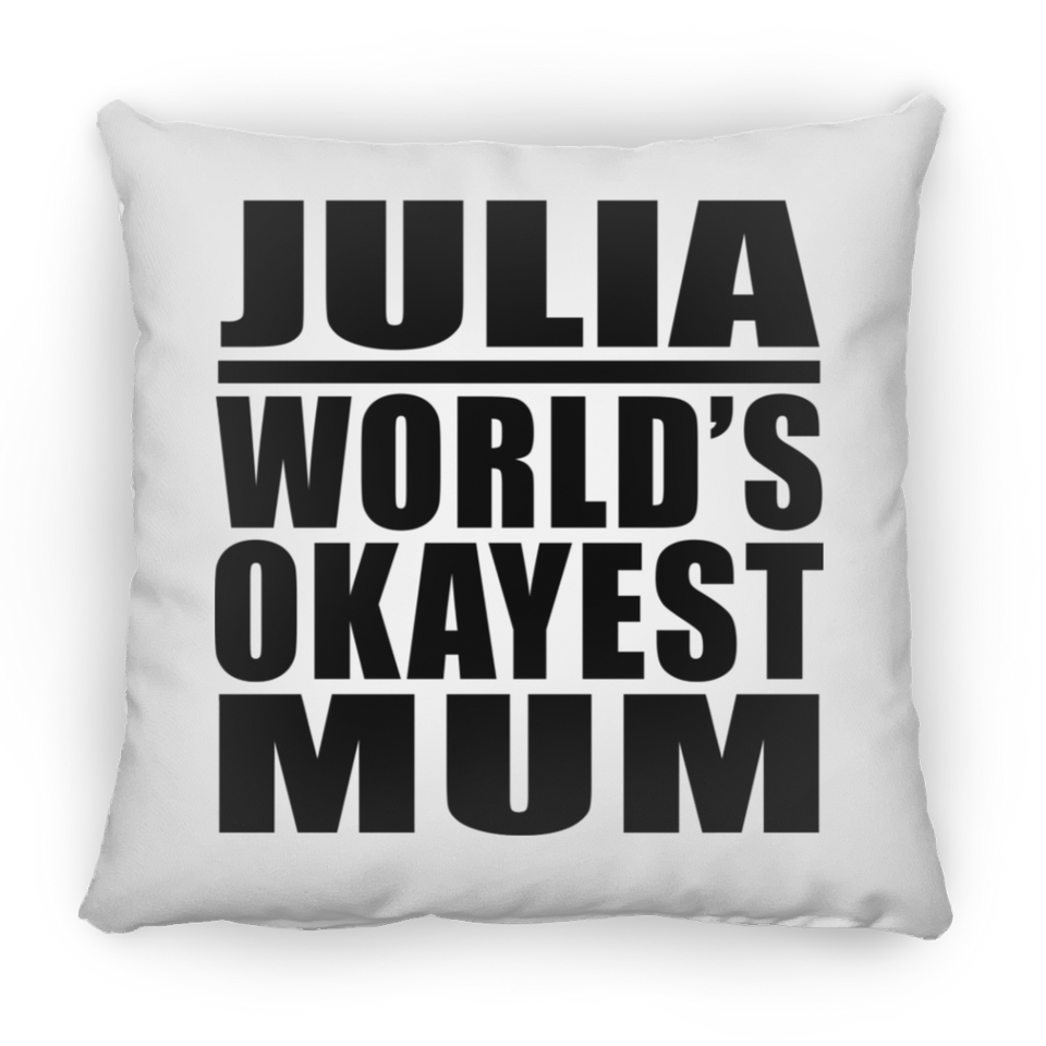 Julia World's Okayest Mum - Throw Pillow