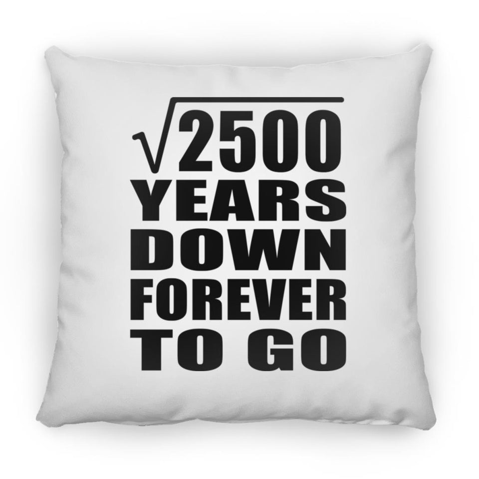 50th Anniversary Square Root of 2500 Years Down Forever To Go - Throw Pillow