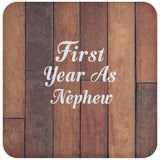 First Year As Nephew - Drink Coaster E