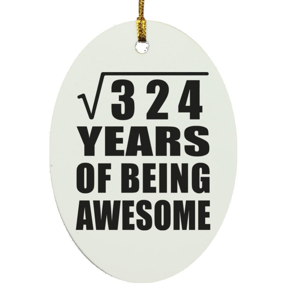 18th Birthday Square Root of 324 Years of Being Awesome - Oval Ornament