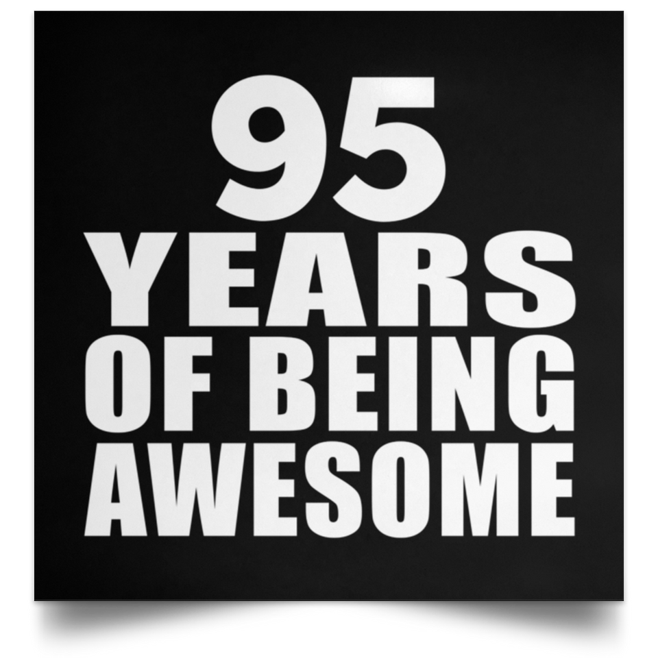 95th Birthday 95 Years Of Being Awesome - Poster Square