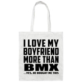 I Love My Boyfriend More Than BMX - Tote Bag White