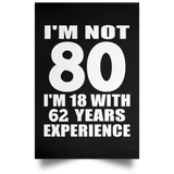 80th Birthday I'm Not 80 I'm 18 With 62 Years Experience - Poster Portrait