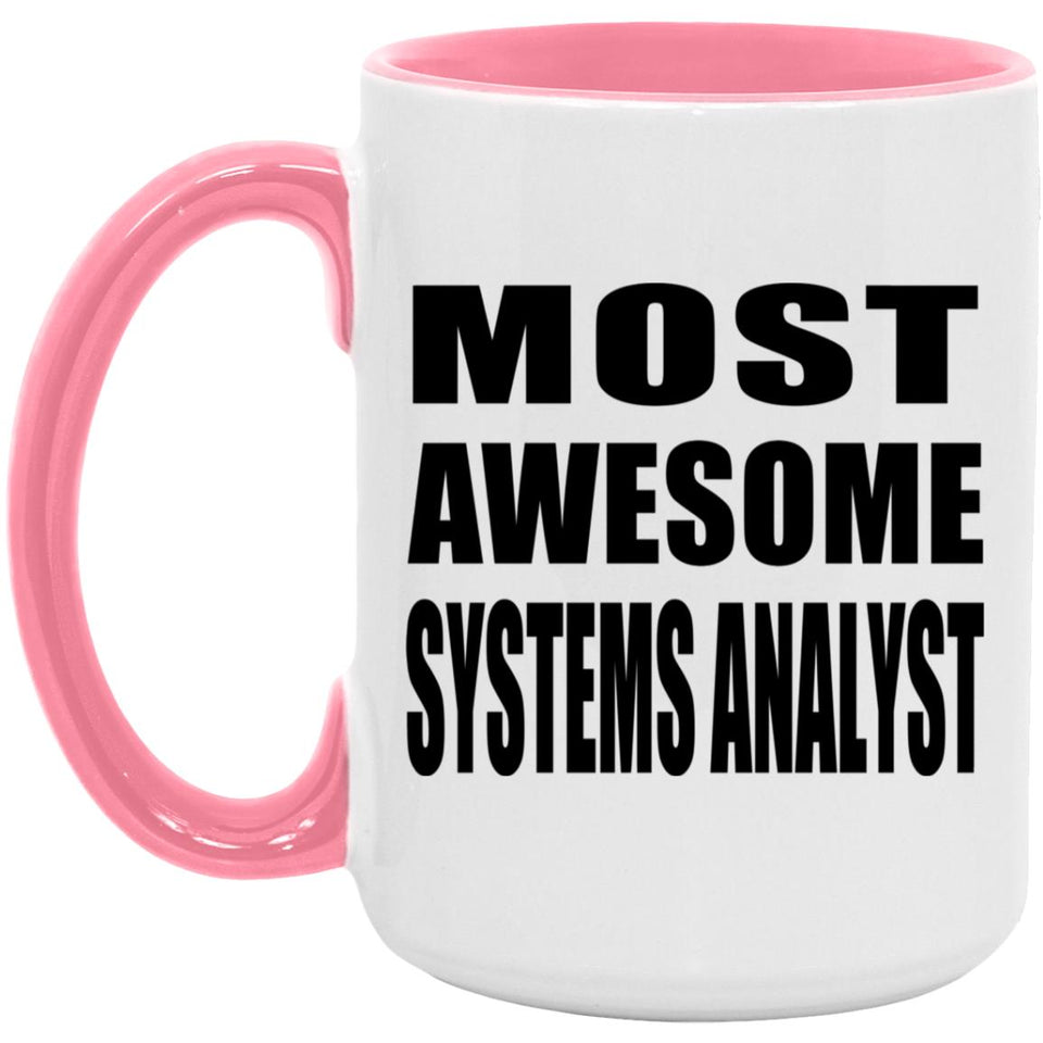 Most Awesome Systems Analyst - 15oz Accent Mug Pink