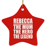 Rebecca The Mum The Hero The Legend - Star Ornament