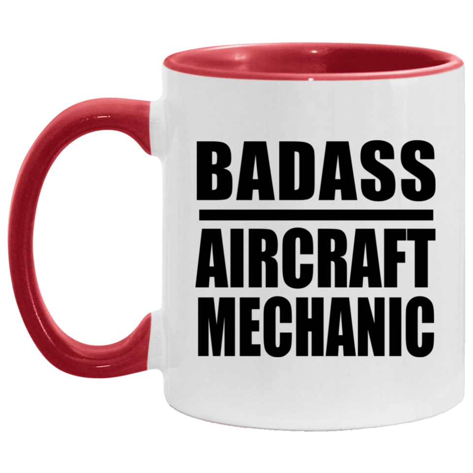 Badass Aircraft Mechanic - 11oz Accent Mug Red