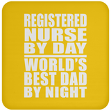 Registered Nurse By Day World's Best Dad By Night - Drink Coaster