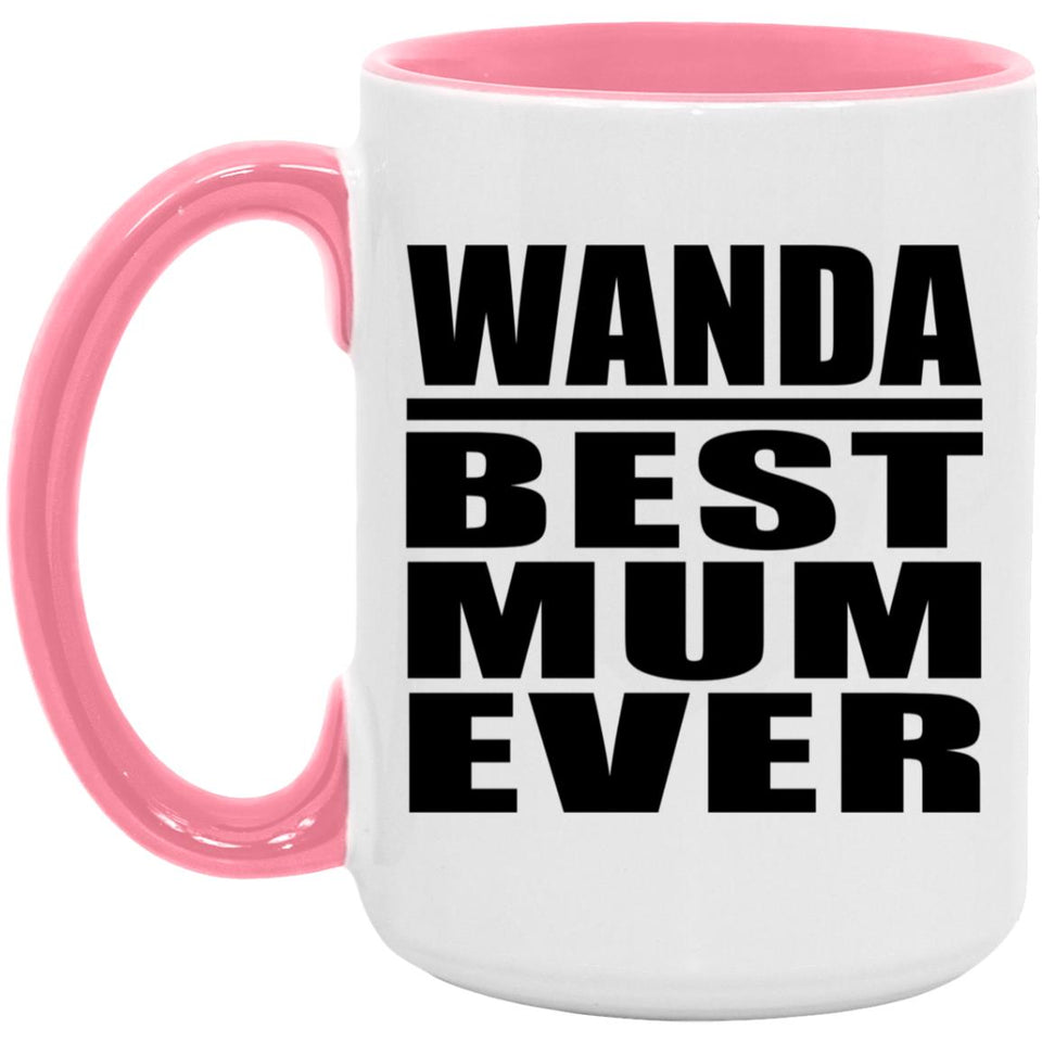 Wanda Best Mum Ever - 15oz Accent Mug Pink