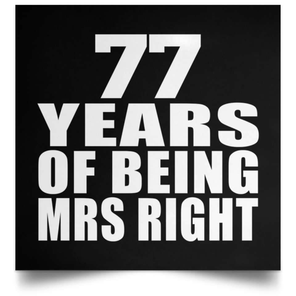 77th Anniversary 77 Years Of Being Mrs Right - Poster Square
