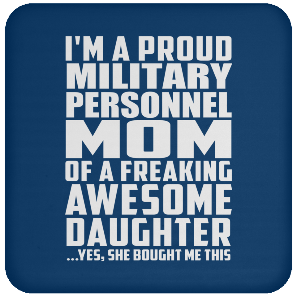 Proud Military Personnel Mom Of Awesome Daughter - Drink Coaster