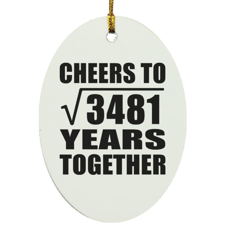59th Anniversary Cheers To Square Root of 3481 Years Together - Oval Ornament