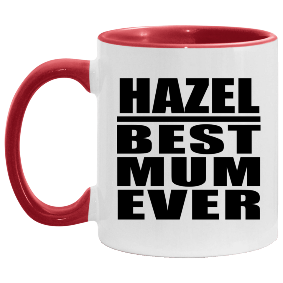 Hazel Best Mum Ever - 11oz Accent Mug Red
