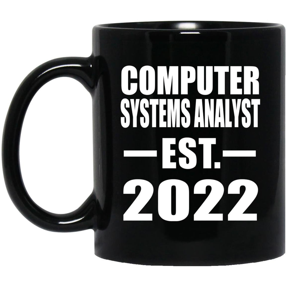 Computer Systems Analyst Established EST. 2022 - 11oz Coffee Mug Black