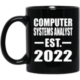 Computer Systems Analyst Established EST. 2022 - 11oz Coffee Mug Black