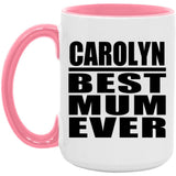 Carolyn Best Mum Ever - 15oz Accent Mug Pink