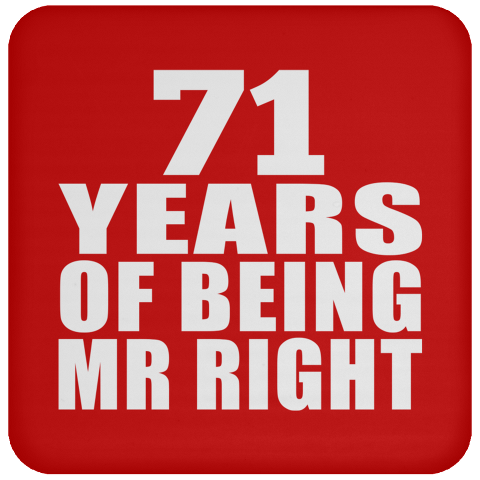 71st Anniversary 71 Years Of Being Mr Right - Drink Coaster