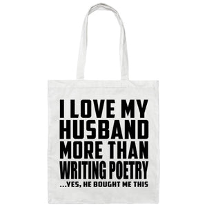 I Love My Husband More Than Writing Poetry - Tote Bag White