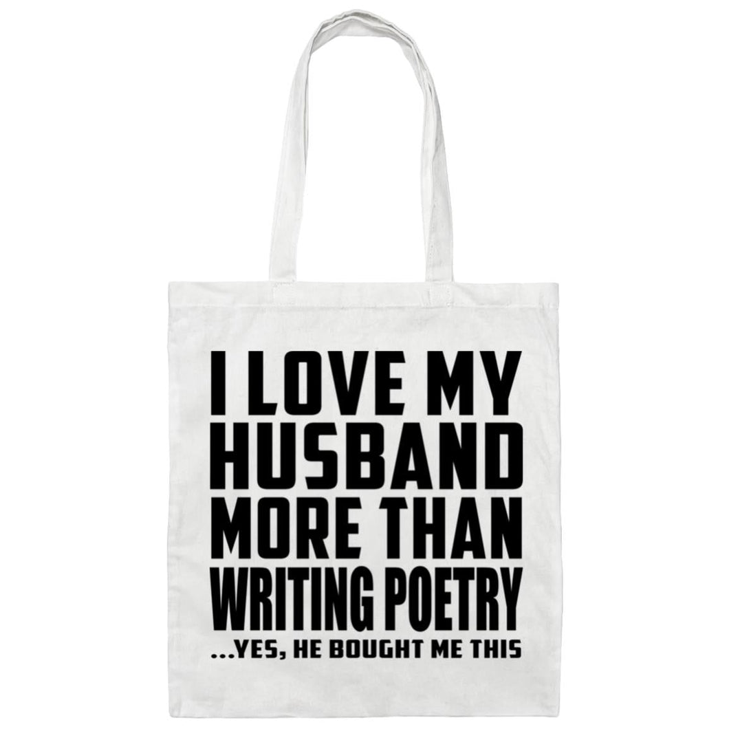 I Love My Husband More Than Writing Poetry - Tote Bag White