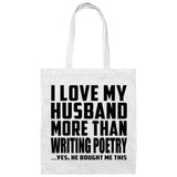 I Love My Husband More Than Writing Poetry - Tote Bag White