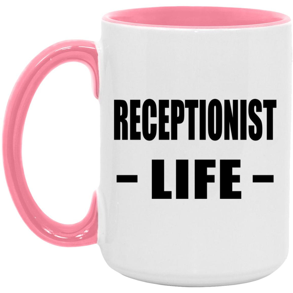 Receptionist Life - 15oz Accent Mug Pink