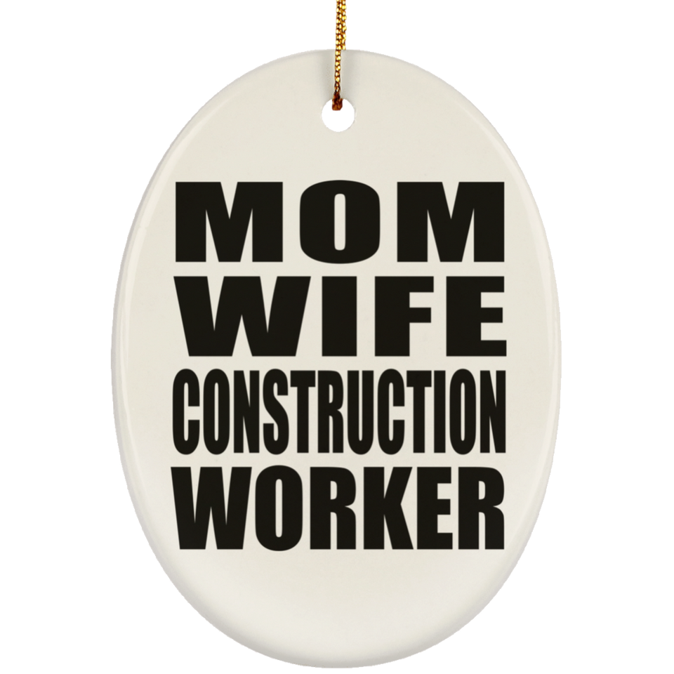 Mom Wife Construction Worker - Oval Ornament