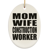 Mom Wife Construction Worker - Oval Ornament