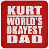 Kurt World's Okayest Dad - Drink Coaster
