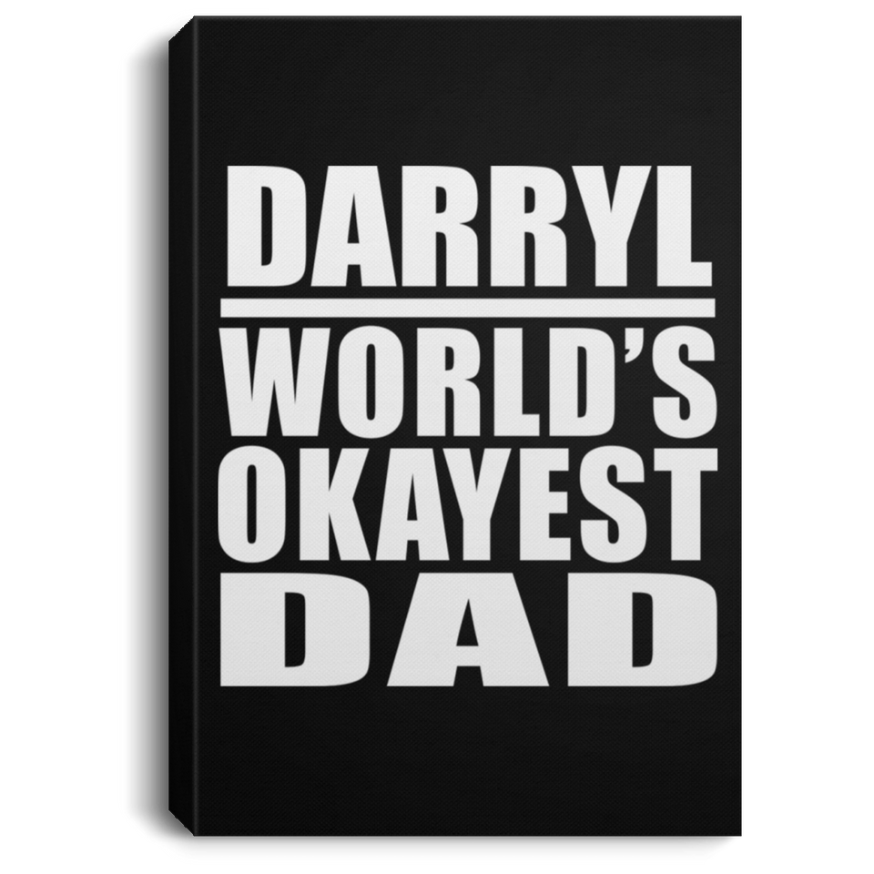 Darryl World's Okayest Dad - Canvas Portrait