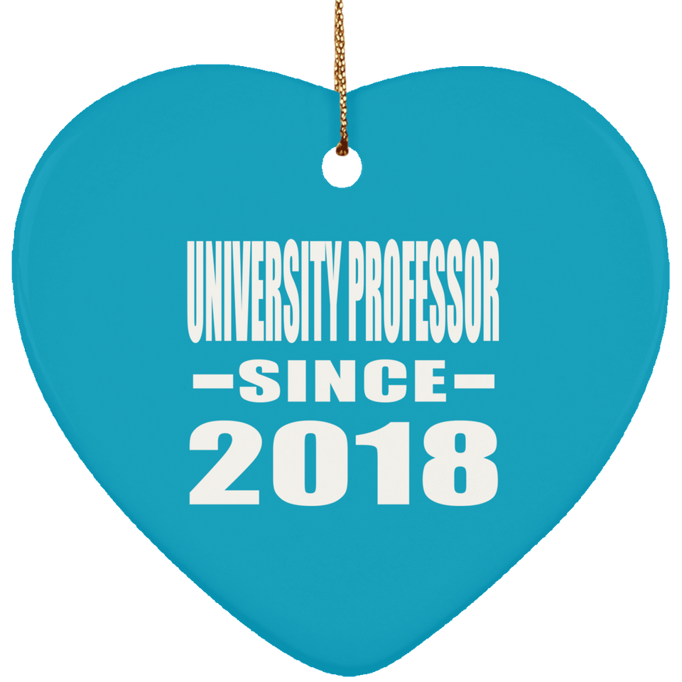 University Professor Since 2018 - Heart Ornament