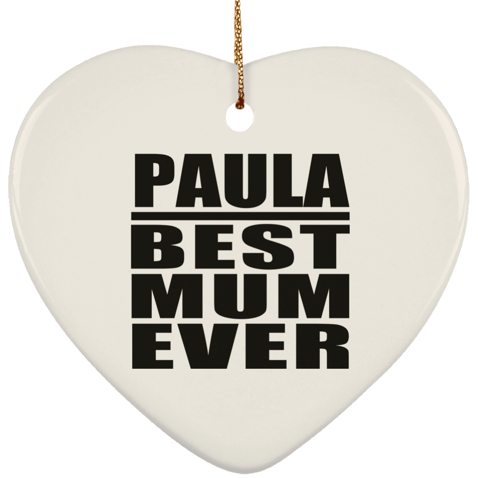 Paula Best Mum Ever - Heart Ornament