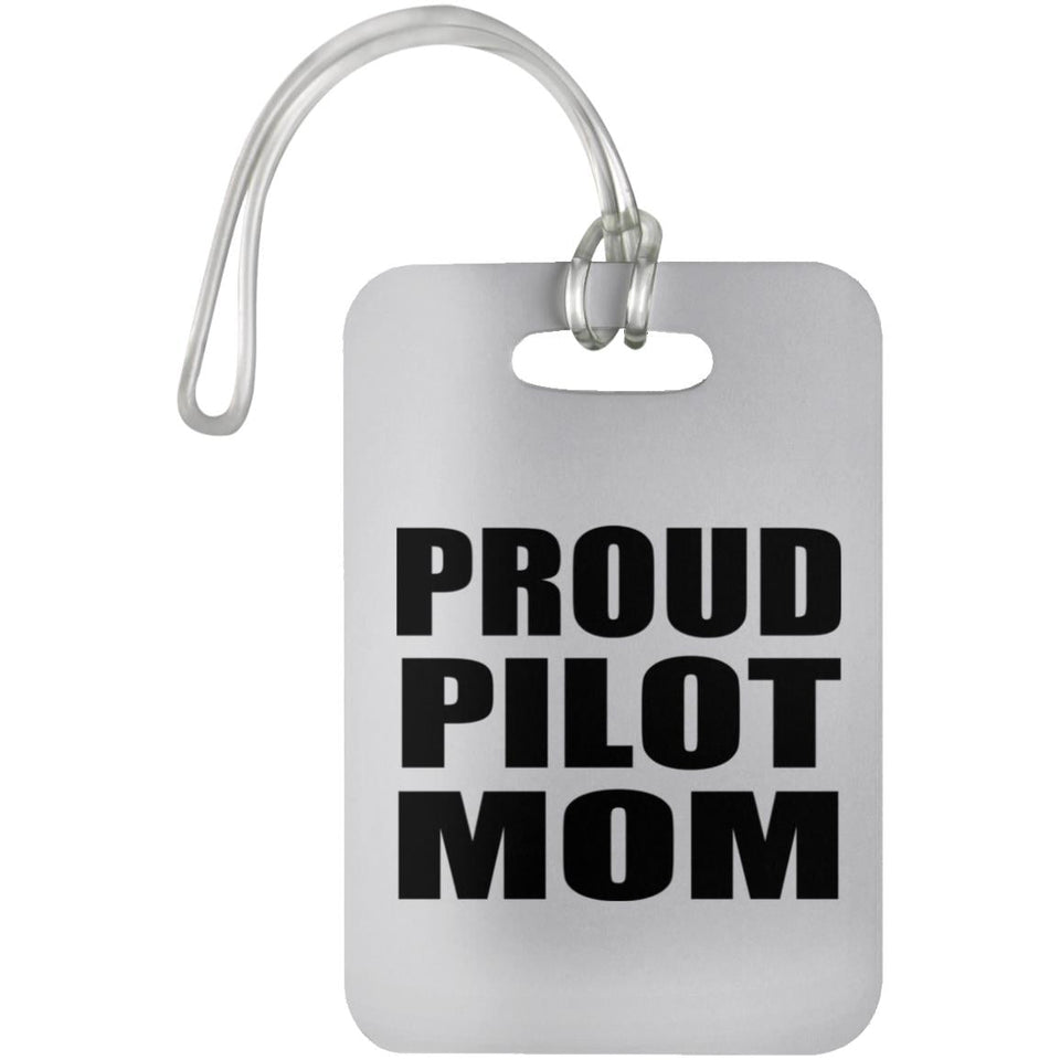 Proud Pilot Mom - Luggage Bag Tag