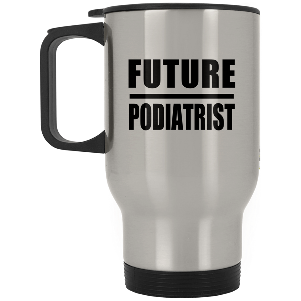 Future Podiatrist - Silver Travel Mug