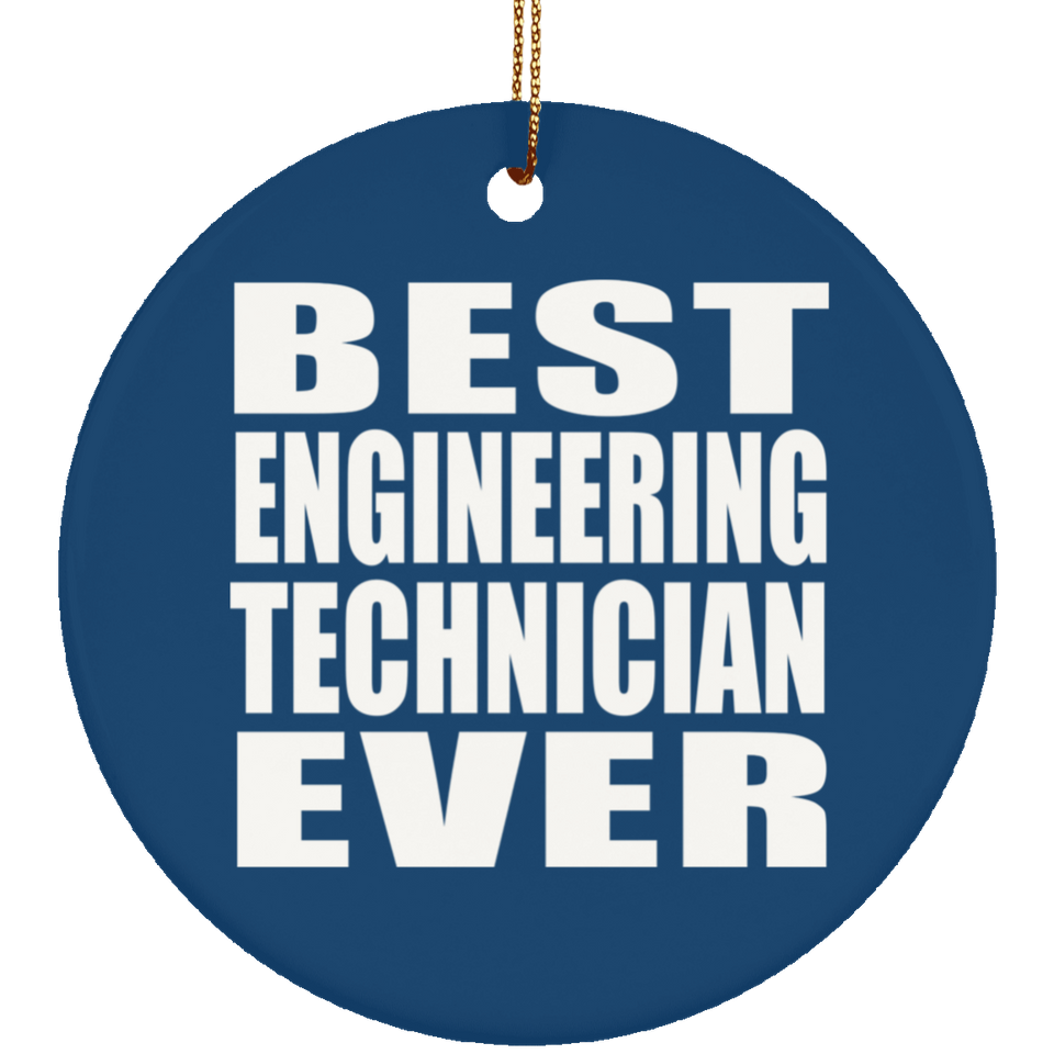 Best Engineering Technician Ever - Circle Ornament