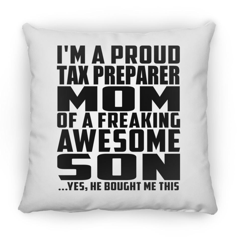 Proud Tax Preparer Mom Of Awesome Son - Throw Pillow