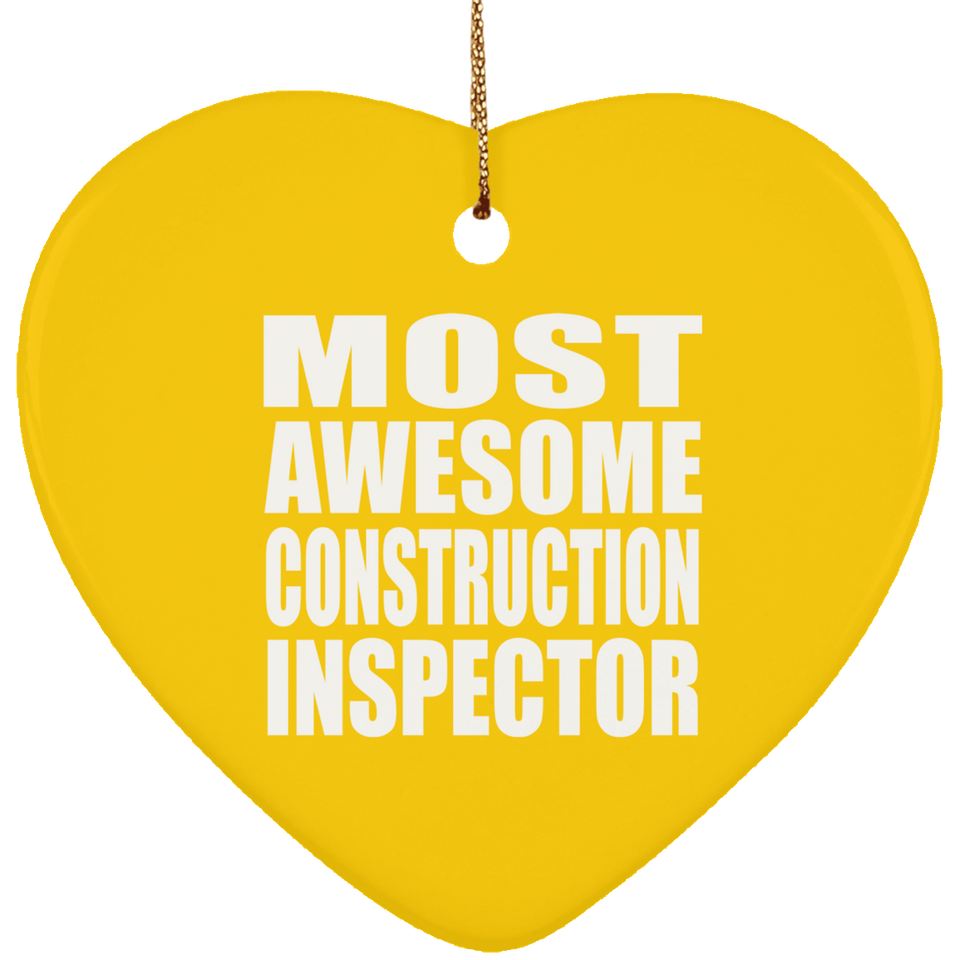 Most Awesome Construction Inspector - Heart Ornament