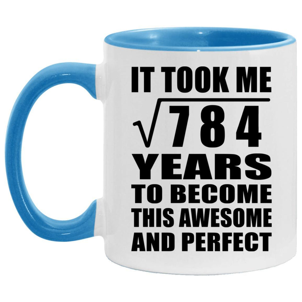 28th Birthday Took Square Root of 784 Years To Awesome - 11oz Accent Mug Blue