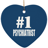 Number One #1 Psychiatrist - Heart Ornament