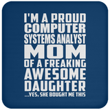 Proud Computer Systems Analyst Mom Of Awesome Daughter - Drink Coaster