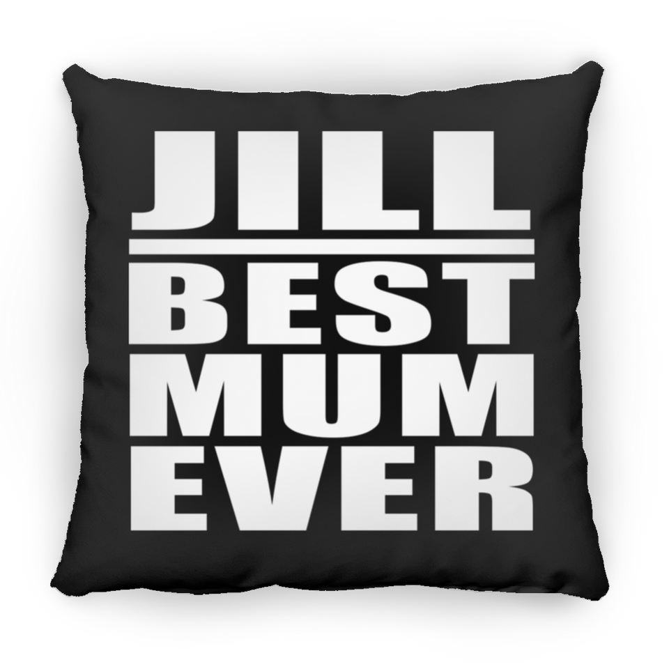 Jill Best Mum Ever - Throw Pillow Black