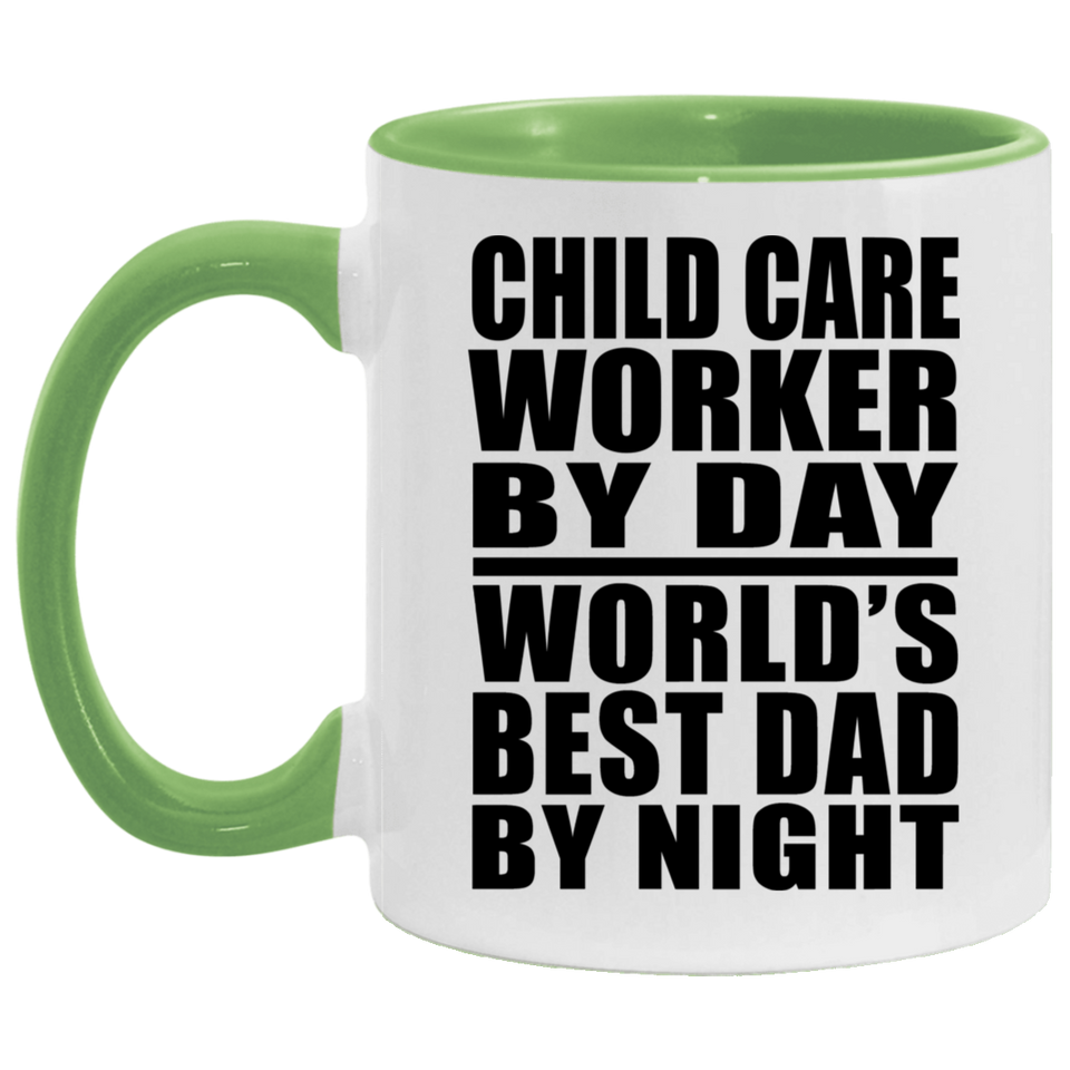 Child Care Worker By Day World's Best Dad By Night - 11oz Accent Mug Green