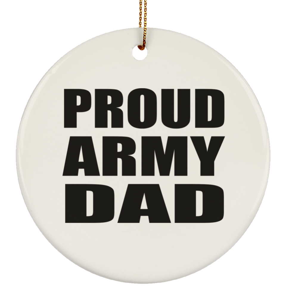 Proud Army Dad - Circle Ornament