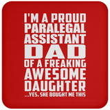Proud Paralegal Assistant Dad Of Awesome Daughter - Drink Coaster