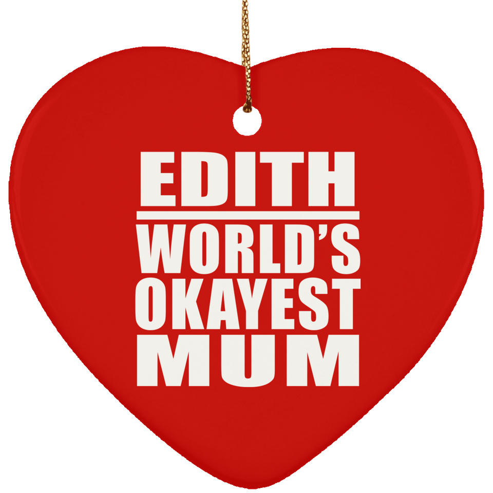 Edith World's Okayest Mum - Heart Ornament