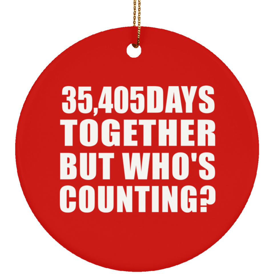 97th Anniversary 35,405 Days Together But Who's Counting - Circle Ornament