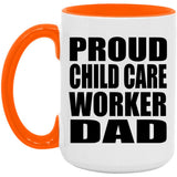 Proud Child Care Worker Dad - 15oz Accent Mug Orange