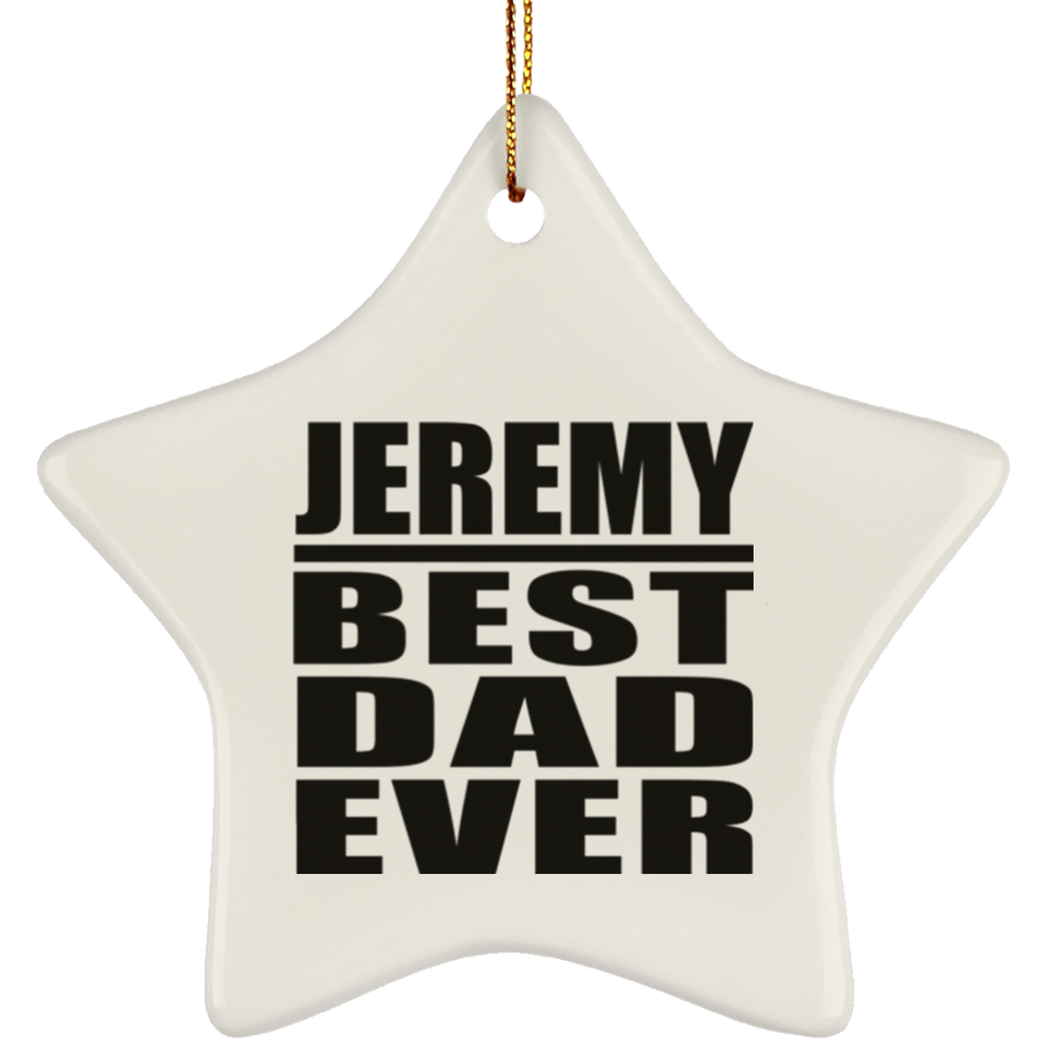 Jeremy Best Dad Ever - Star Ornament